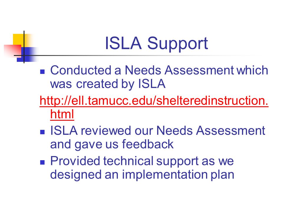 ISLA Support Conducted a Needs Assessment which was created by ISLA