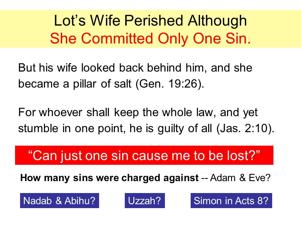 Lot’s Wife Perished Although She Committed Only One Sin.