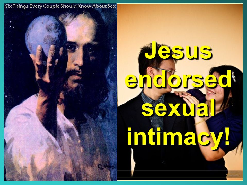 Jesus endorsed sexual intimacy! Six Things Every Couple Should Know About Sex