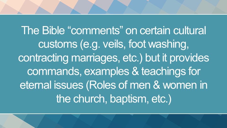 The Bible comments on certain cultural customs (e.g.