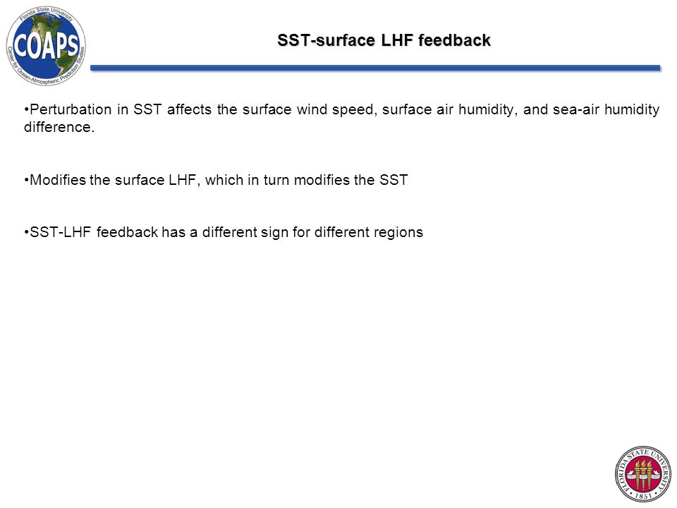 SST-surface LHF feedback Perturbation in SST affects the surface wind speed, surface air humidity, and sea-air humidity difference.