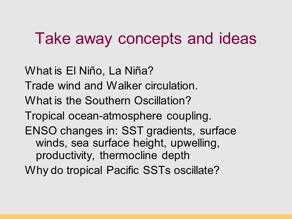 Take away concepts and ideas What is El Niño, La Niña.