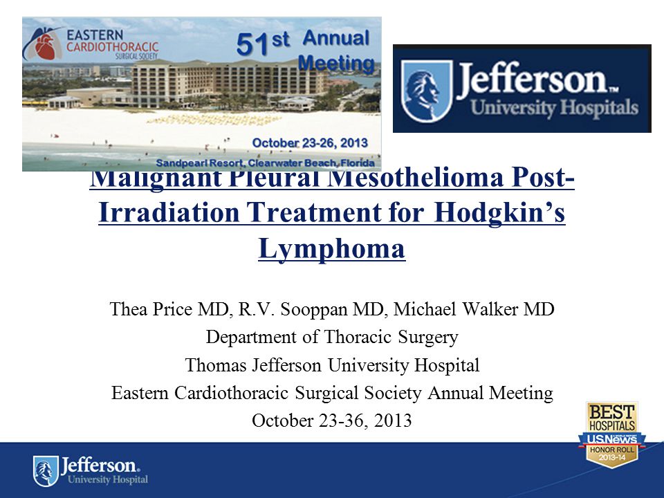 Malignant Pleural Mesothelioma Post- Irradiation Treatment for Hodgkin’s Lymphoma Thea Price MD, R.V.