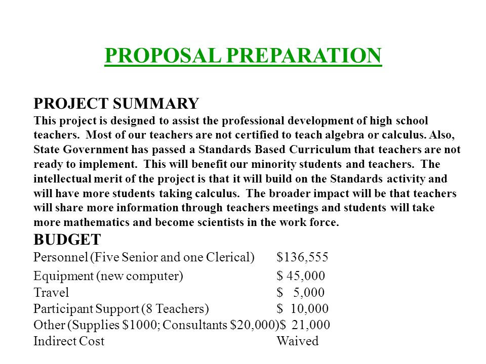 PROPOSAL PREPARATION PROJECT SUMMARY This project is designed to assist the professional development of high school teachers.