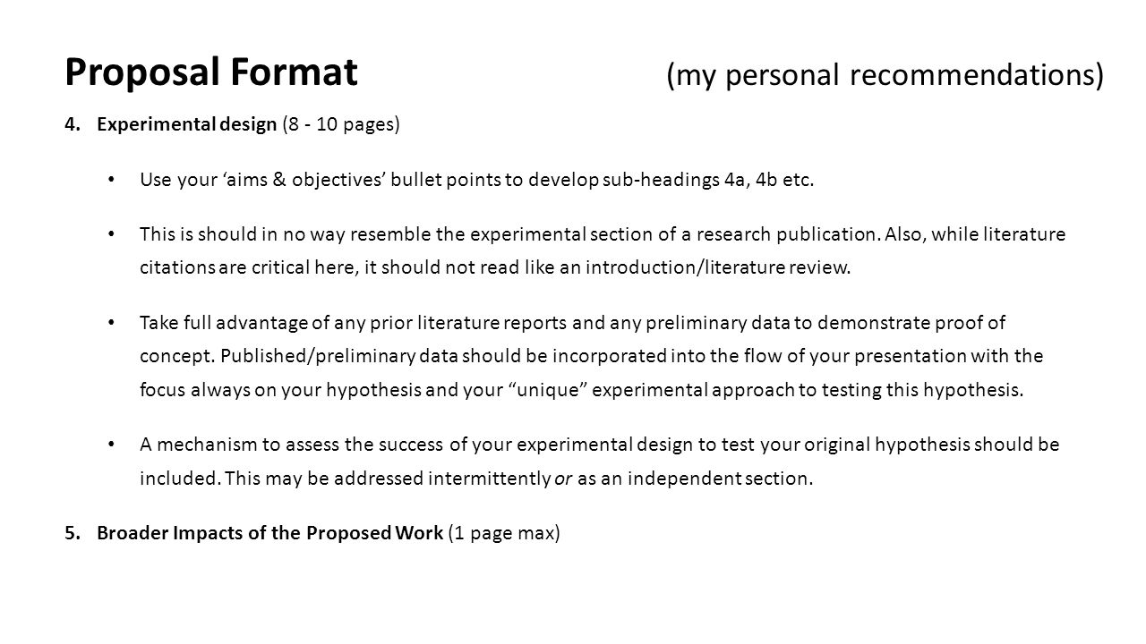 4.Experimental design ( pages) Use your ‘aims & objectives’ bullet points to develop sub-headings 4a, 4b etc.