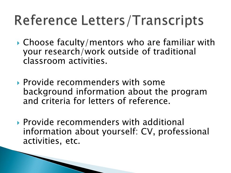  Choose faculty/mentors who are familiar with your research/work outside of traditional classroom activities.