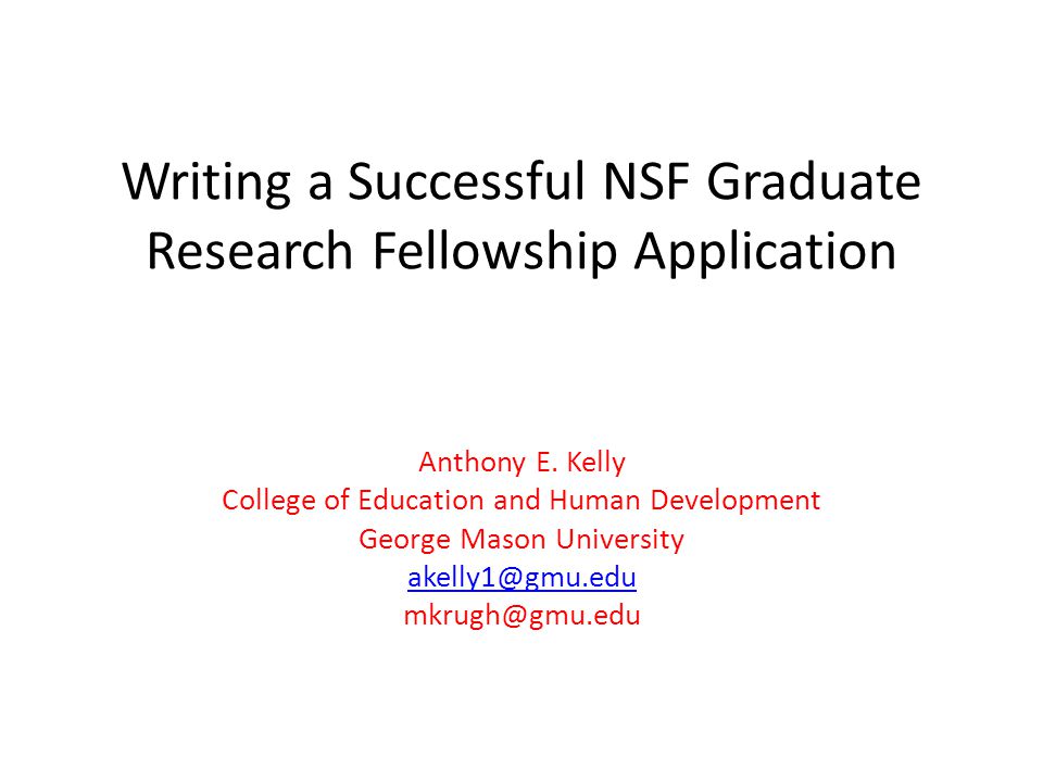 Writing a Successful NSF Graduate Research Fellowship Application Anthony E.