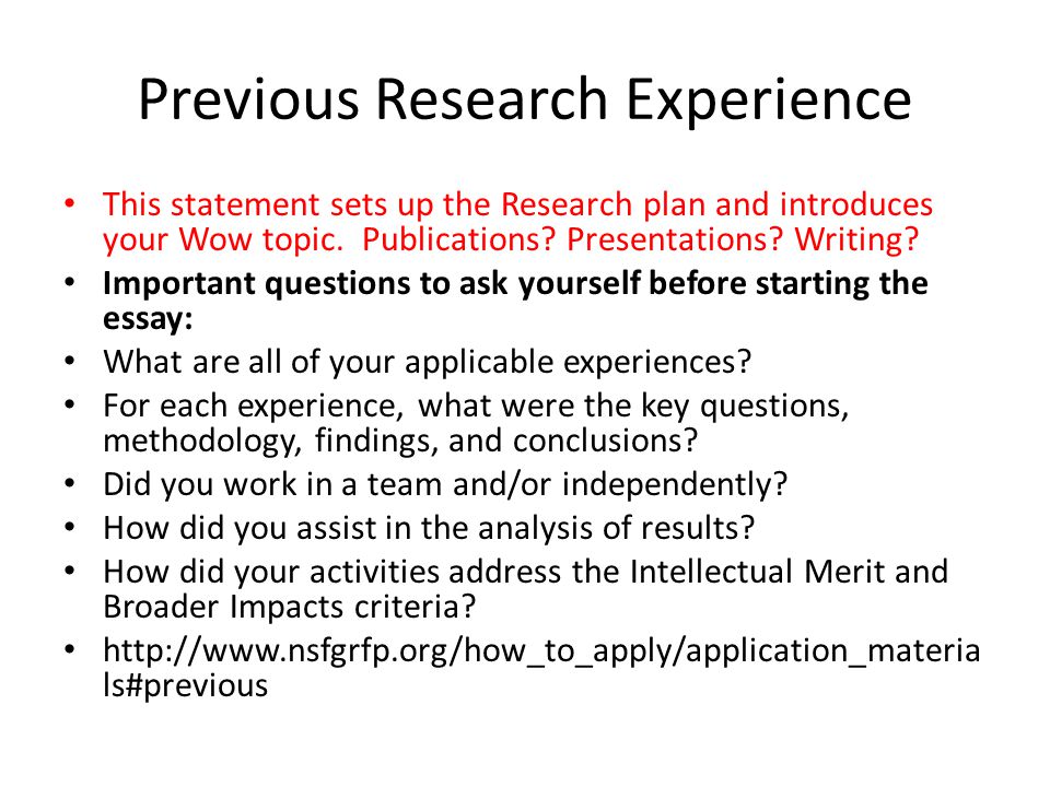 Previous Research Experience This statement sets up the Research plan and introduces your Wow topic.