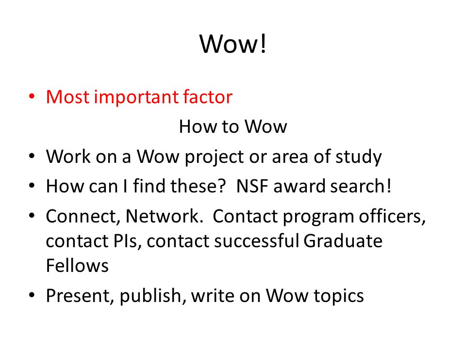Wow. Most important factor How to Wow Work on a Wow project or area of study How can I find these.