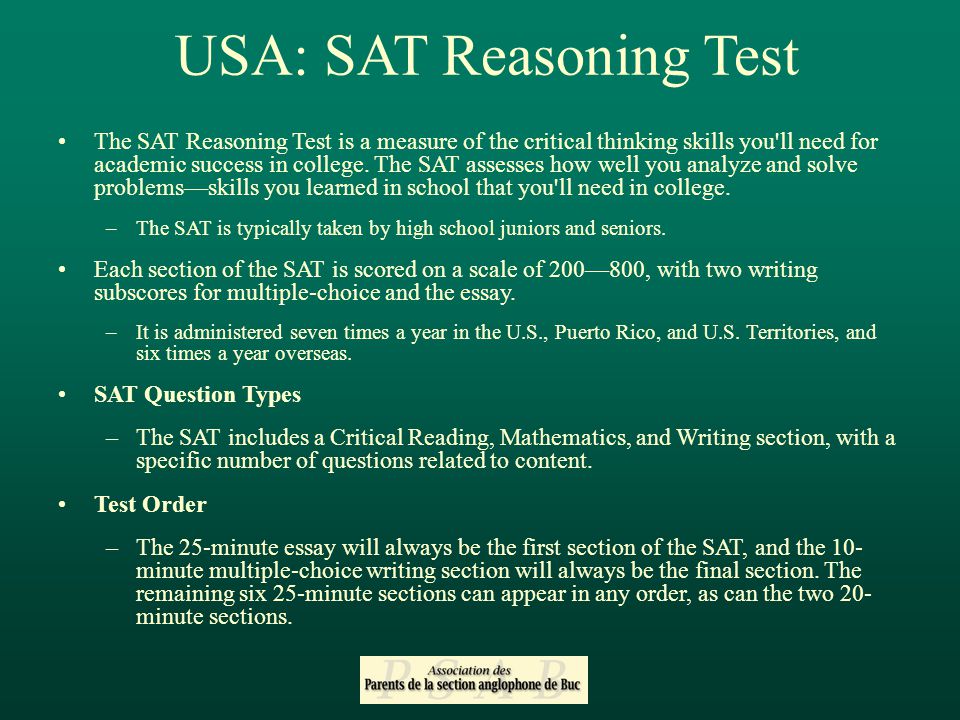 USA: SAT Reasoning Test The SAT Reasoning Test is a measure of the critical thinking skills you ll need for academic success in college.