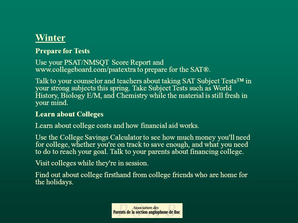 Winter Prepare for Tests Use your PSAT/NMSQT Score Report and   to prepare for the SAT®.