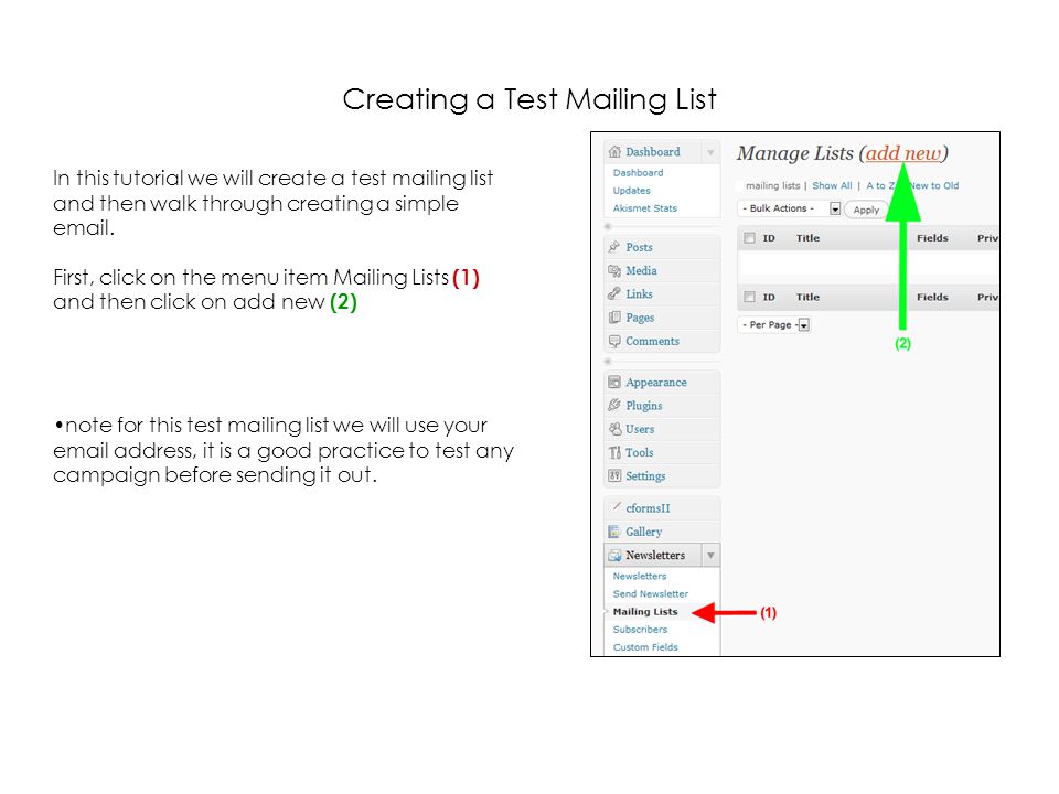 Creating a Test Mailing List In this tutorial we will create a test mailing list and then walk through creating a simple  .
