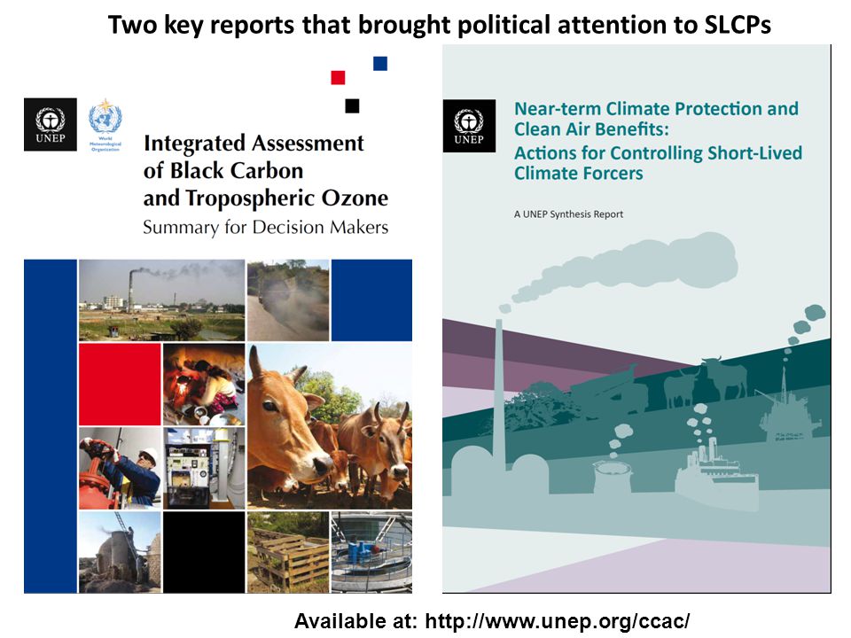 Two key reports that brought political attention to SLCPs Available at: