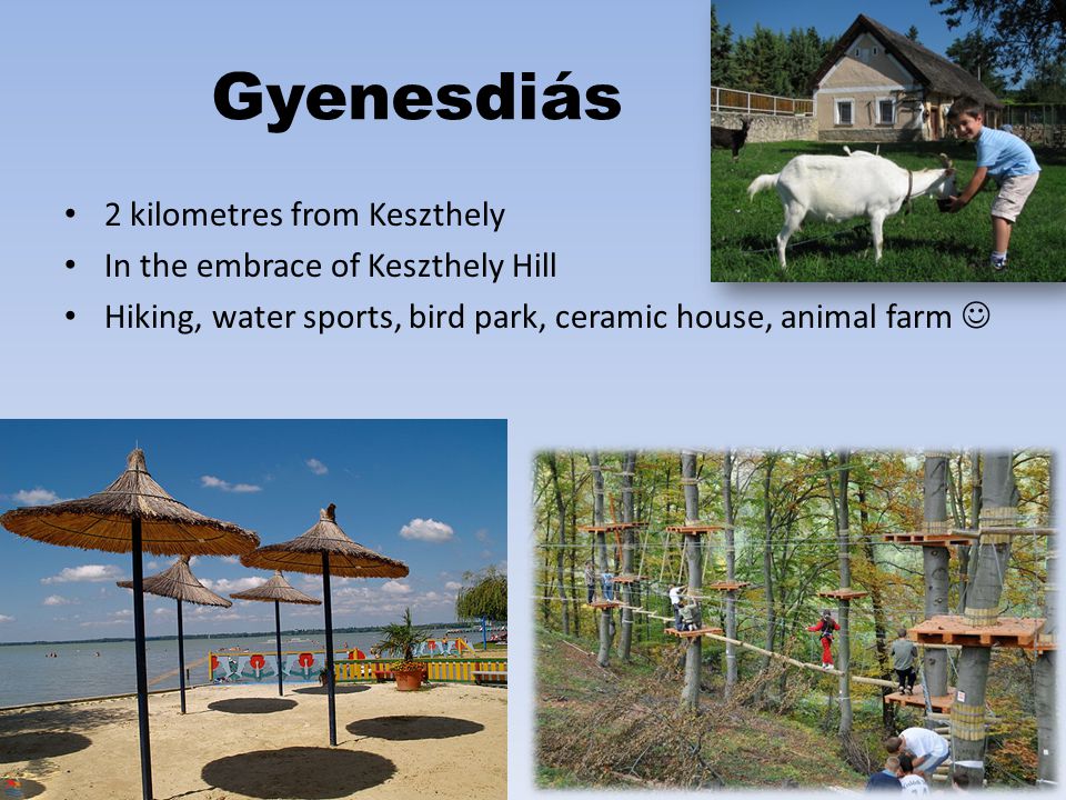 Gyenesdiás 2 kilometres from Keszthely In the embrace of Keszthely Hill Hiking, water sports, bird park, ceramic house, animal farm