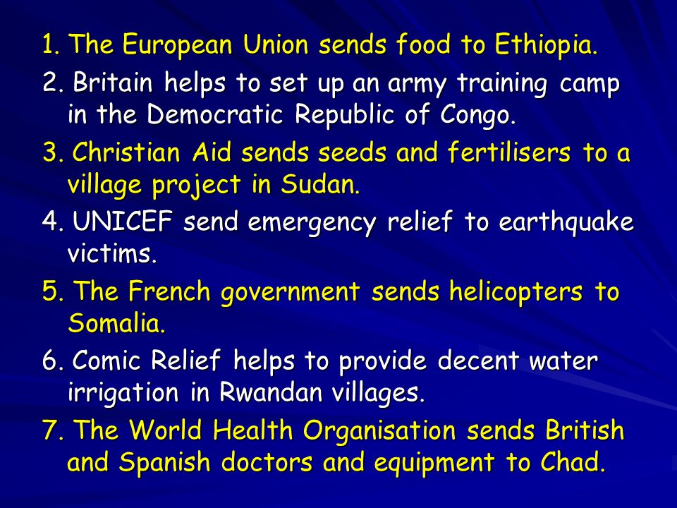 1.The European Union sends food to Ethiopia. 2.