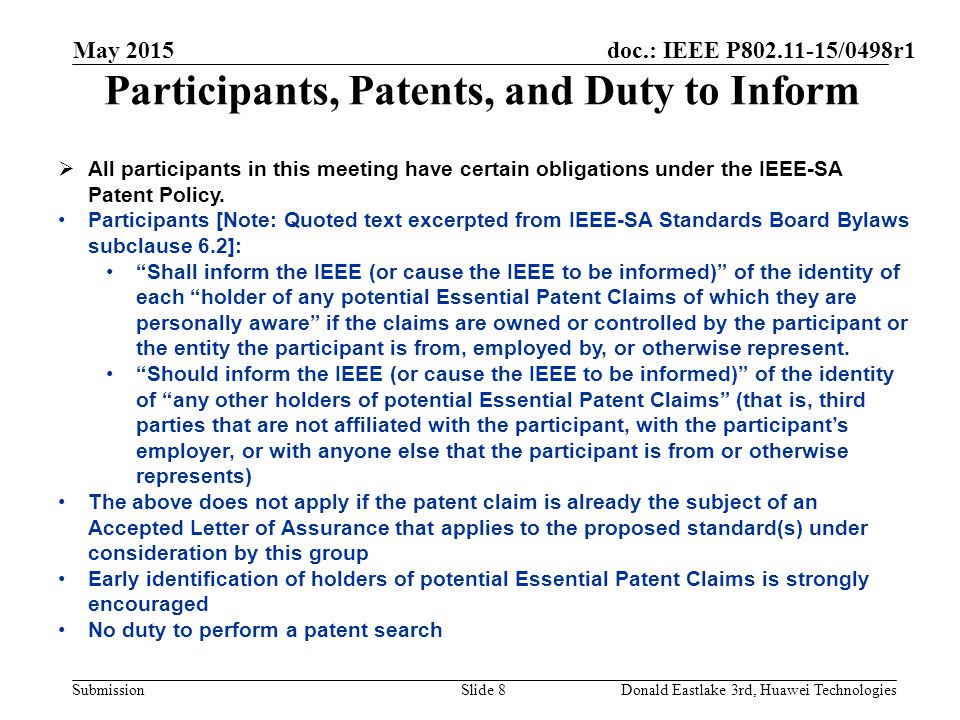 doc.: IEEE P /0498r1 Submission Participants, Patents, and Duty to Inform  All participants in this meeting have certain obligations under the IEEE-SA Patent Policy.