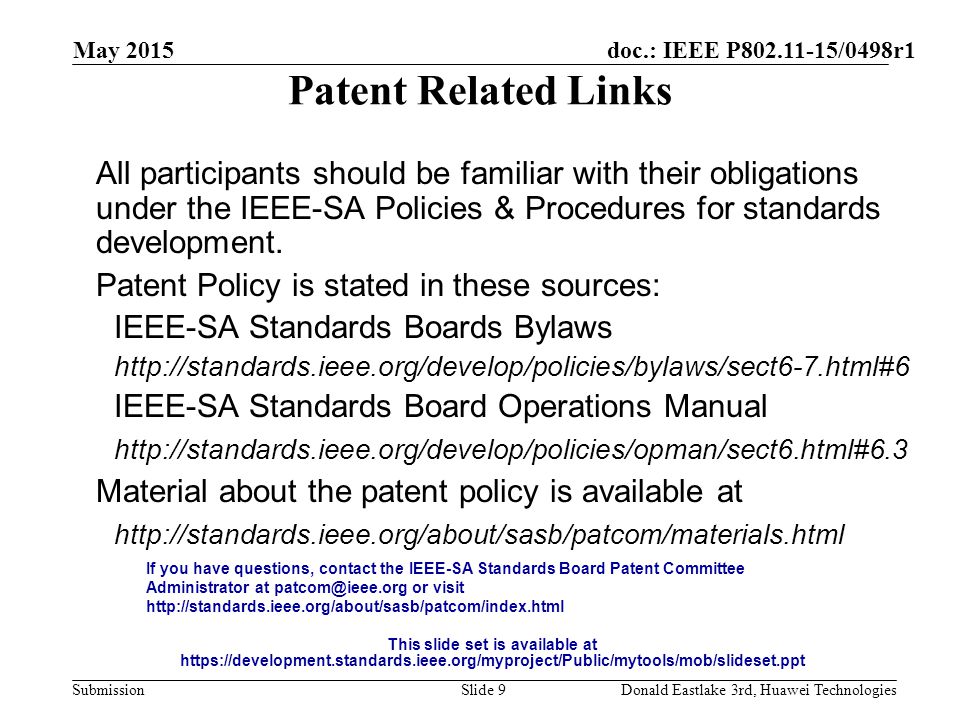 doc.: IEEE P /0498r1 Submission Patent Related Links All participants should be familiar with their obligations under the IEEE-SA Policies & Procedures for standards development.