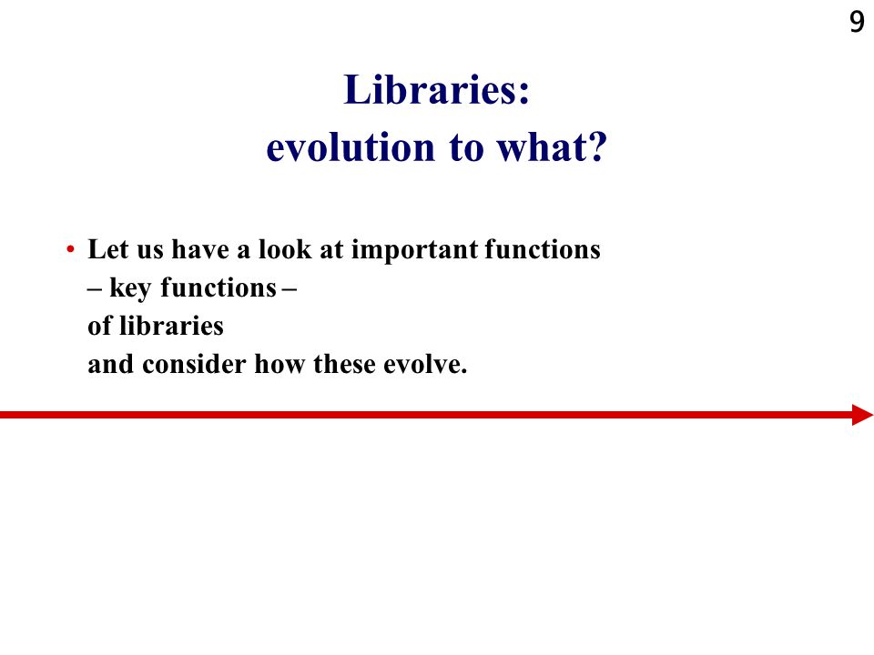 9 Libraries: evolution to what.