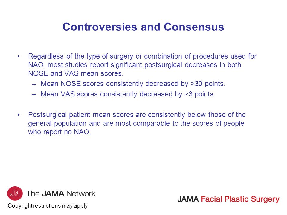 Copyright restrictions may apply Controversies and Consensus Regardless of the type of surgery or combination of procedures used for NAO, most studies report significant postsurgical decreases in both NOSE and VAS mean scores.