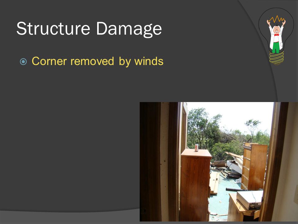 Structure Damage  Corner removed by winds