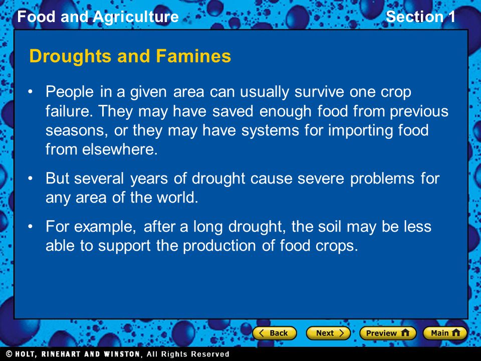 Food and AgricultureSection 1 Droughts and Famines People in a given area can usually survive one crop failure.