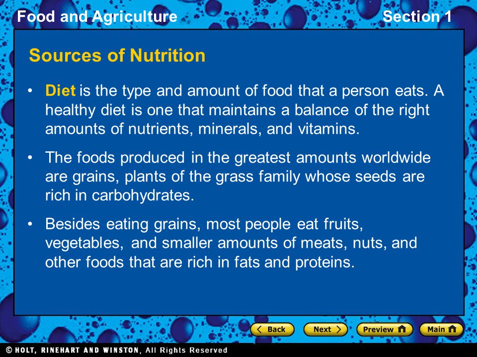 Food and AgricultureSection 1 Sources of Nutrition Diet is the type and amount of food that a person eats.