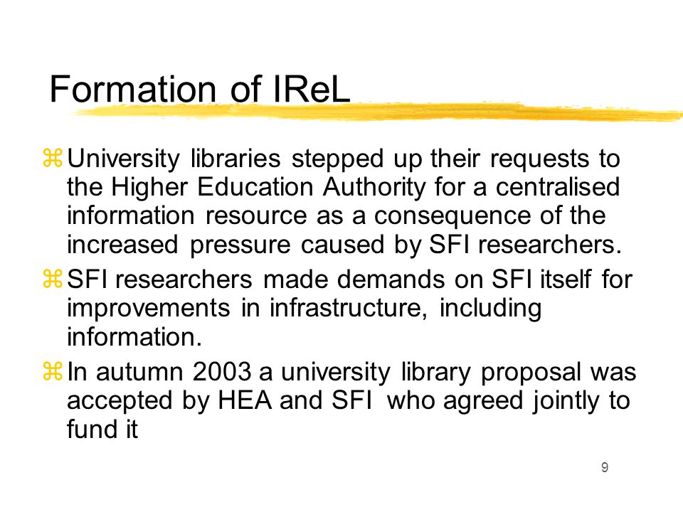 9 zUniversity libraries stepped up their requests to the Higher Education Authority for a centralised information resource as a consequence of the increased pressure caused by SFI researchers.