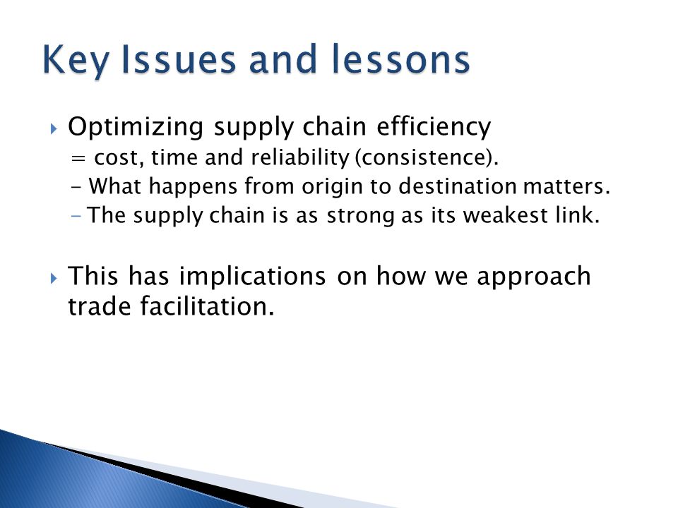  Optimizing supply chain efficiency = cost, time and reliability (consistence).