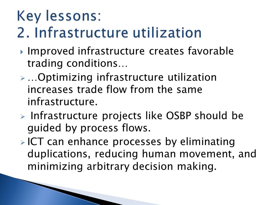  Improved infrastructure creates favorable trading conditions…  …Optimizing infrastructure utilization increases trade flow from the same infrastructure.