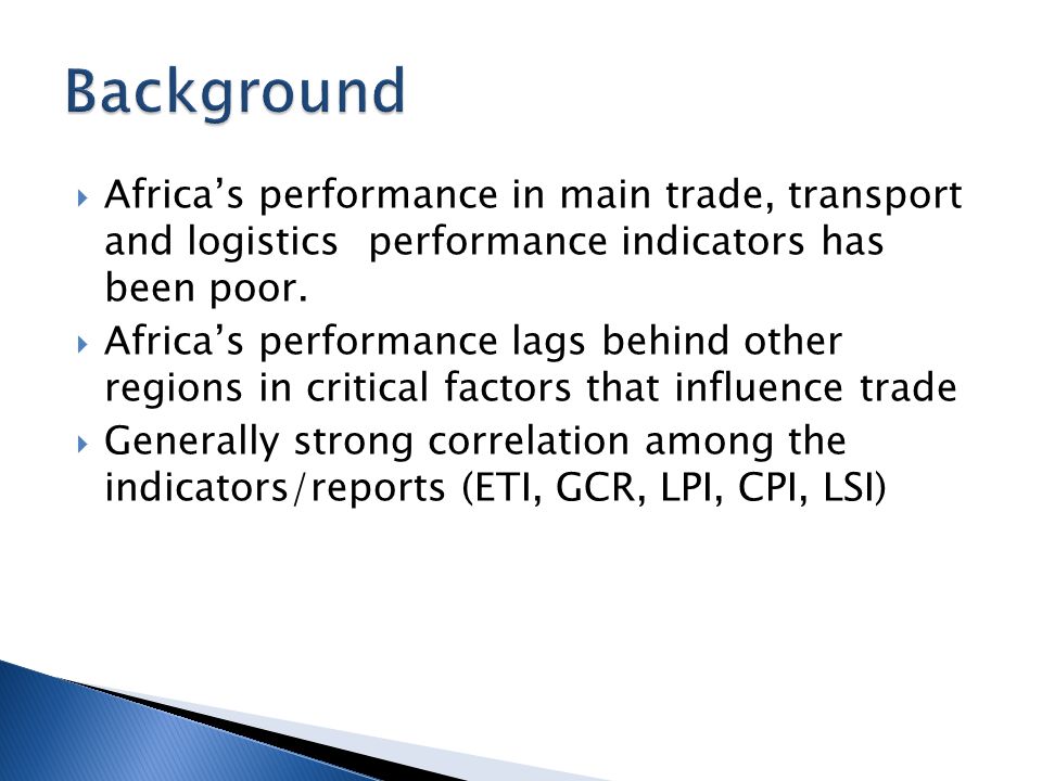  Africa’s performance in main trade, transport and logistics performance indicators has been poor.