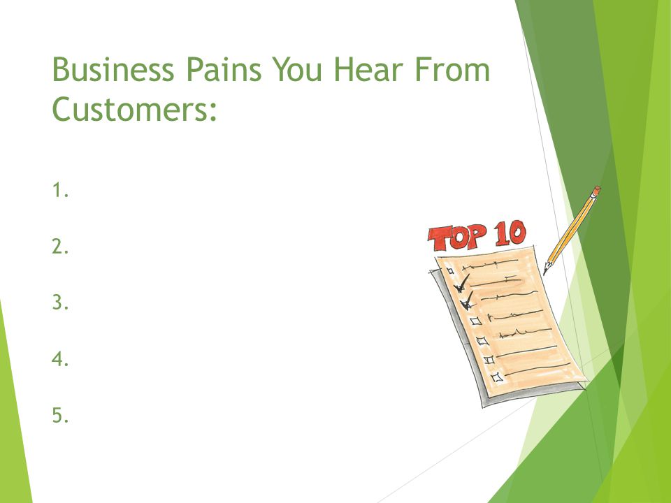 Business Pains You Hear From Customers: