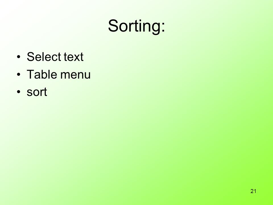 21 Sorting: Select text Table menu sort