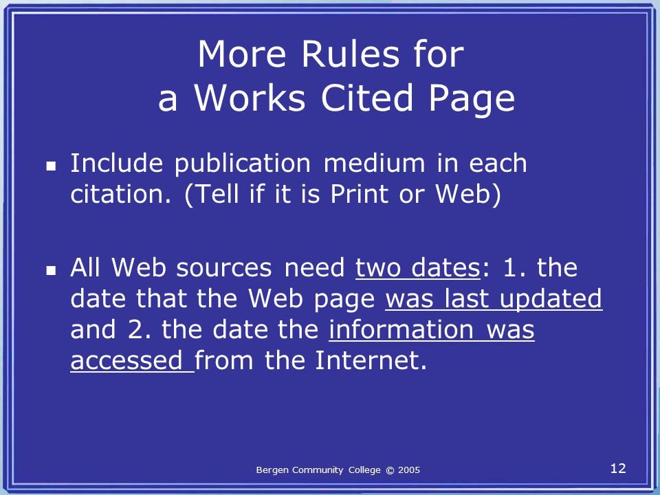 Works Cited Type the words Works Cited, centered at the top of the page.