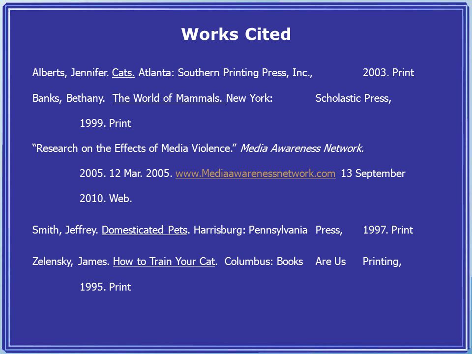 WORKS cited 1. Alberts, Jennifer. Cats. Atlanta: Southern Printing Press, Inc.,