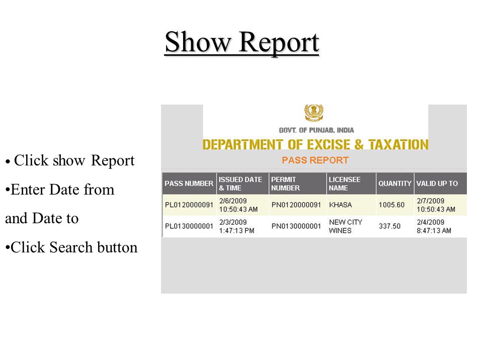Show Report Click show Report Enter Date from and Date to Click Search button