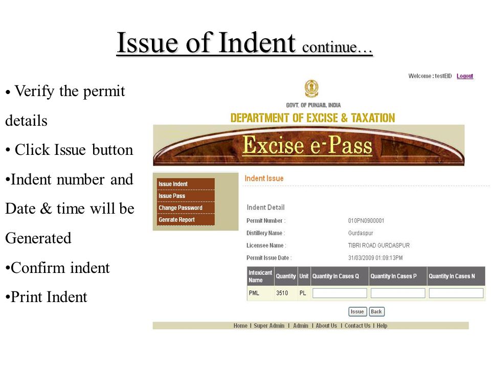 Issue of Indent continue… Verify the permit details Click Issue button Indent number and Date & time will be Generated Confirm indent Print Indent