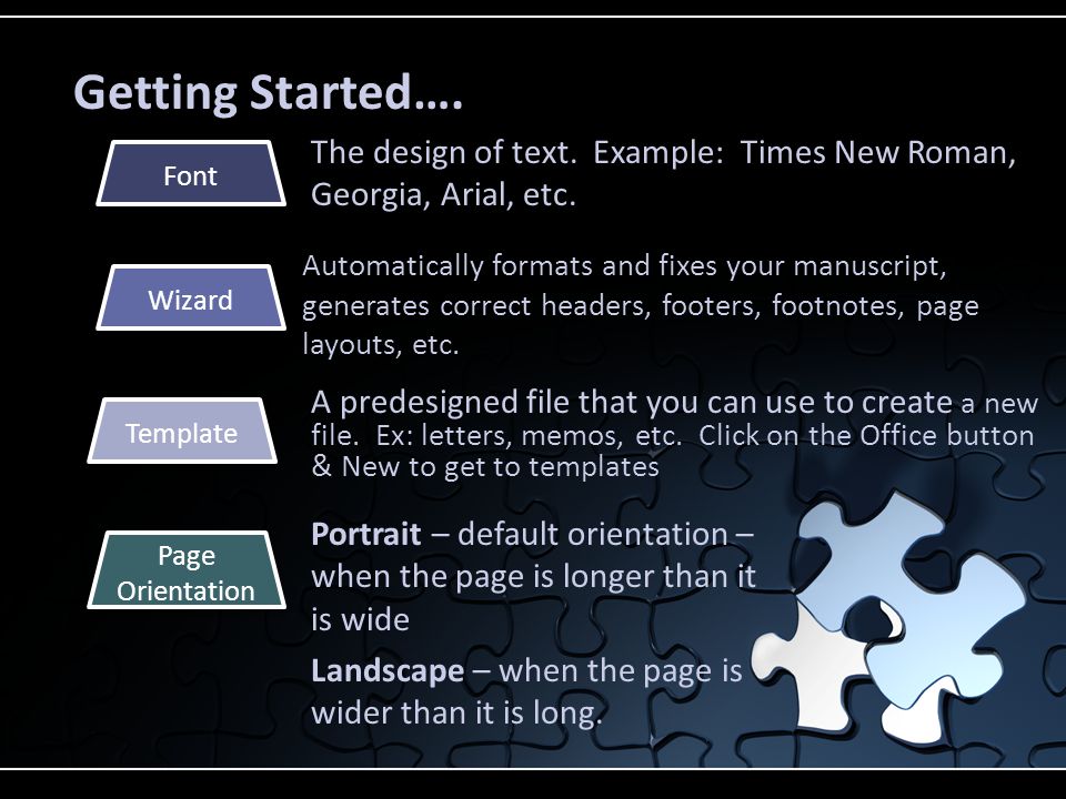Getting Started…. The design of text. Example: Times New Roman, Georgia, Arial, etc.