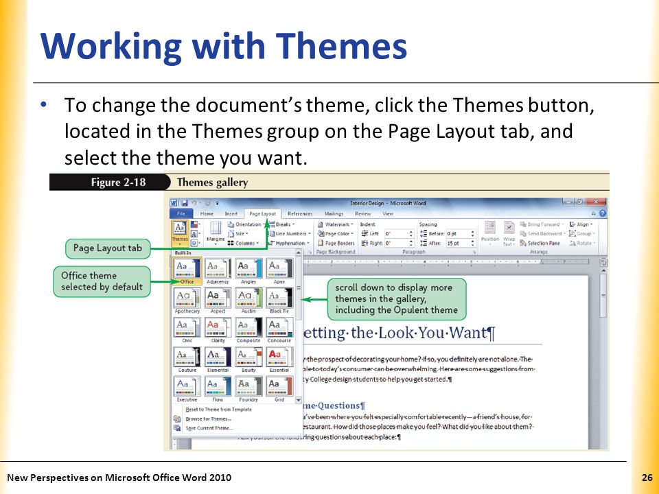 XP Working with Themes To change the document’s theme, click the Themes button, located in the Themes group on the Page Layout tab, and select the theme you want.