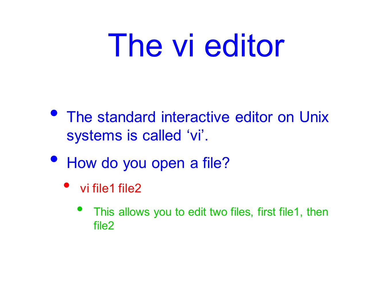 The vi editor The standard interactive editor on Unix systems is called ‘vi’.