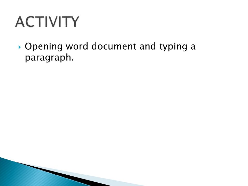  Opening word document and typing a paragraph.