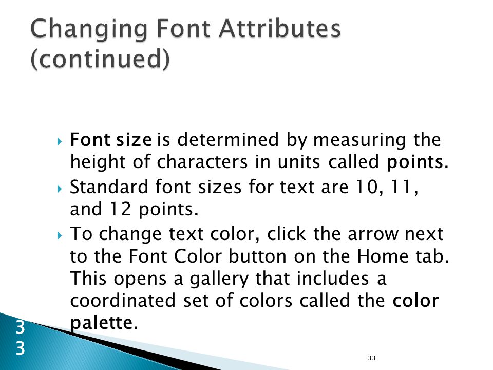 33 33  Font size is determined by measuring the height of characters in units called points.