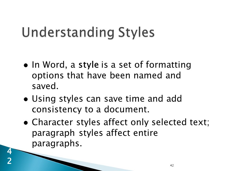 In Word, a style is a set of formatting options that have been named and saved.