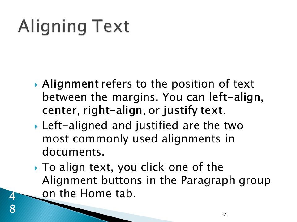 48 48  Alignment refers to the position of text between the margins.