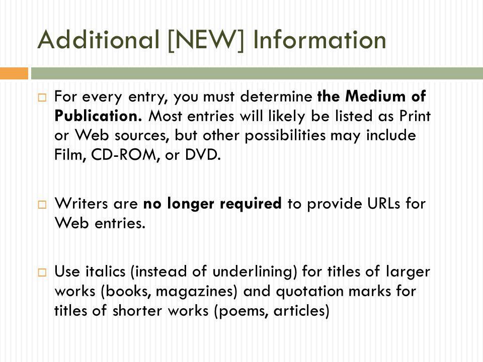 Additional [NEW] Information  For every entry, you must determine the Medium of Publication.