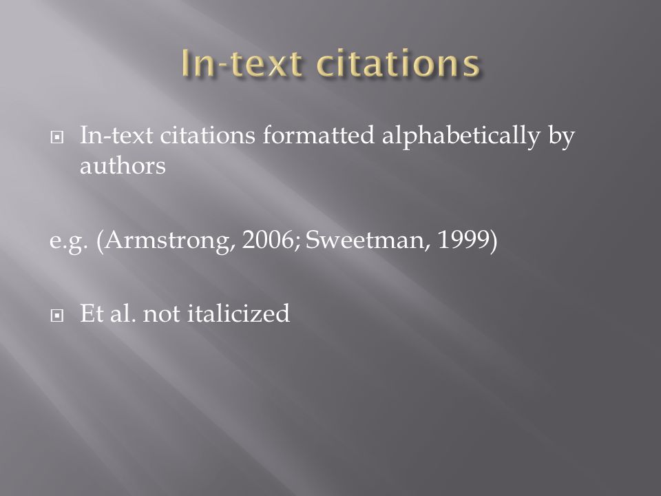  In-text citations formatted alphabetically by authors e.g.