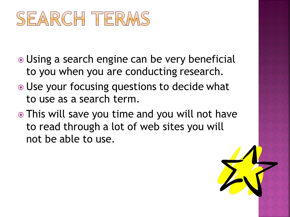  Using a search engine can be very beneficial to you when you are conducting research.