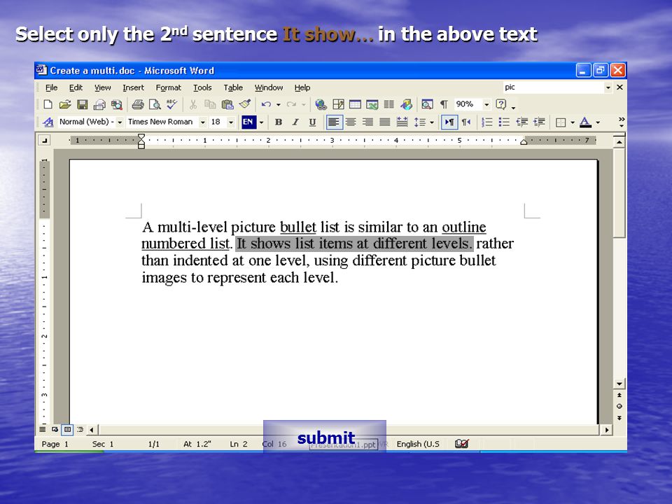 Select only the 2 nd sentence It show … in the above text submit