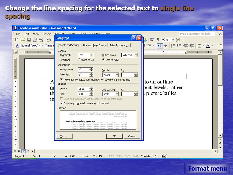 Change the line spacing for the selected text to single line spacing Format menu