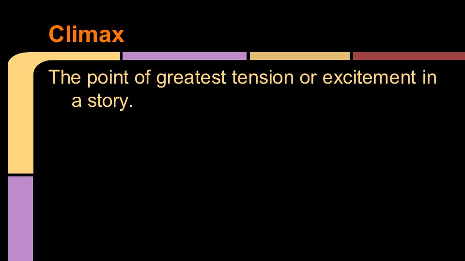 The point of greatest tension or excitement in a story. Climax