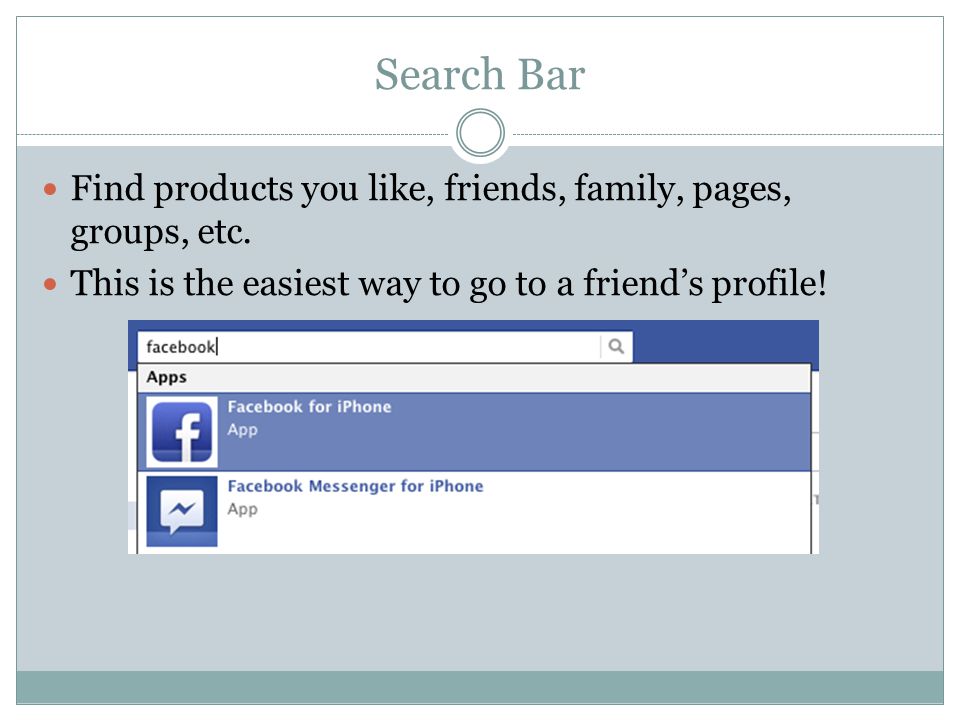 Search Bar Find products you like, friends, family, pages, groups, etc.